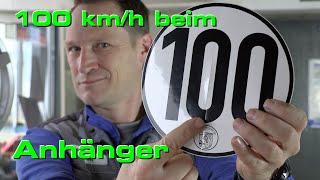 100 km/h Zulassung beim Anhänger. Was muss der Anhänger für die 100 km/h Zulassung erfüllen?