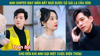 Anh shiper may mắn bất ngờ được cô gái lạ cầu hôn , nhưng thật ra anh lại là chủ tịch nghìn tỷ