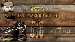 Ask A Gettysburg Guide #96- Carl Shurz with LBG Ralph Siegel