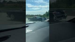 NOT OFTEN YOU SEE A 1959 Cadillac on the highway