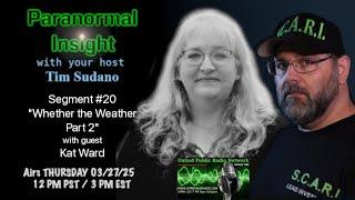 Paranormal Insight - Whether the Weather Part 2 with Kat Ward