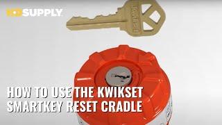 How to Use the Kwikset SmartKey Reset Cradle | HD Supply