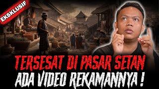 ADA VIDEONYA !! KESAKSIAN NYATA MASUK PASAR SETAN GUNUNG LAWU  !!