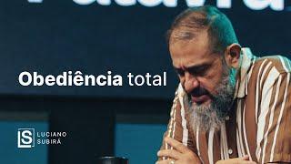 Luciano Subirá | OBEDIÊNCIA TOTAL