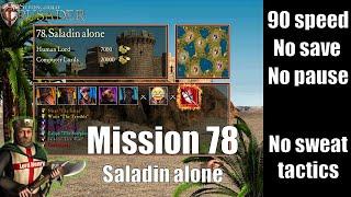 Stronghold Crusader HD -  Mission 78 - Saladin Alone [90 speed, no pause, no save]