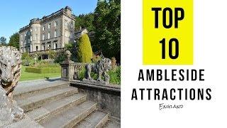 Top 10. Best Tourist Attractions in Ambleside - England