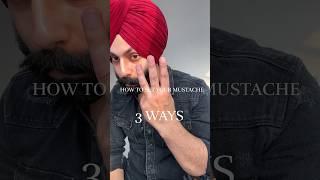 How to set your mustache in 3 ways #gaganjotsinghmohal #howto #mustache #fashion