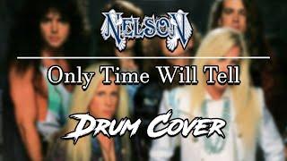 Nelson - Only Time Will Tell [DRUM COVER]