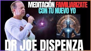 MEDITACIÓN Familiarizarse con el nuevo YO JOE DISPENZA EN ESPAÑOL