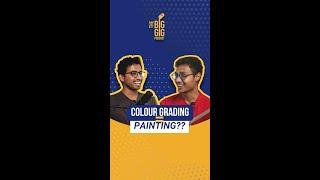 Why COLOUR GRADING is much like PAINTING? #Shorts #TBGPodcast #fyp