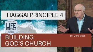 Haggai Principle 4: Building God’s Church