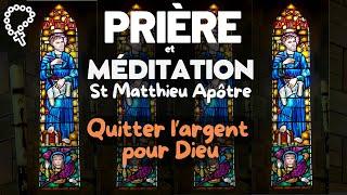 Quitter l'Argent pour Dieu : La Puissante Leçon de Saint Matthieu • Prière & méditation