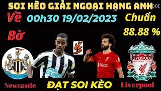 Soi Kèo Newcastle vs Liverpool Hôm Nay | Ngoại Hạng Anh | Kèo Chuẩn Bóng Đá Hôm Nay