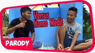 Versus Konco Medit  ""  Kaconk Sogek Production