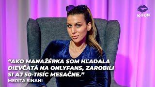 Ako manažérka som hľadala dievčatá na Onlyfans, zarobili si aj 50-tisíc mesačne | Merita Sinani