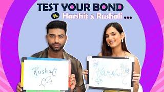 Test Your Bond Ft. Harshit & Rushali | Fun Secrets Revealed | Splitsvilla X5 | India Forums