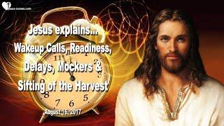 Wakeup Calls, Readiness, Rapture Delays, Mockers & Sifting of the Harvest ️ Love Letter from Jesus