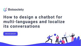 How to design a chatbot for multi-languages and localize its conversations