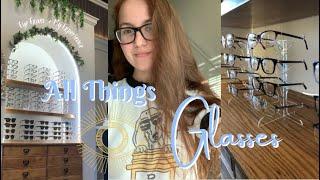 All Things Glasses| Eye Exam + My Experience (My Eyes Got Worse)