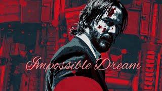 John Wick || Impossible Dream (Collab With Ash Arnold)