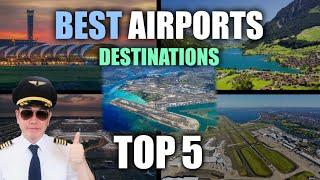 TOP 5 Best Airports / cities where I want to go again.. Captain's choice