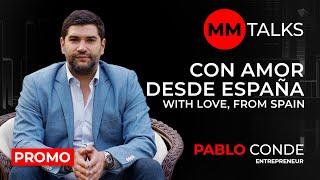 Con Amor Desde España With Love From Spain | Pablo Conde I Promo I MM Talks