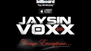 Jaysin Voxx - Cause Everytime