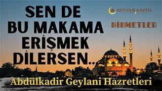 Abdülkadir Geylani Hazretleri | Hikmetler | Öğütler