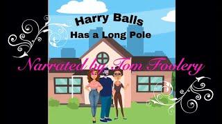 Harry Balls Has a Long Pole