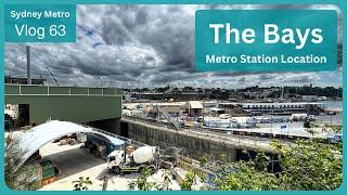 Sydney Metro Vlog 63: The Bays Station Location - Sydney Metro West