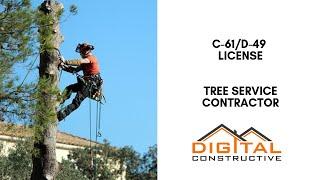 Tree Service License! C-61/D-49 Contractor's Guide To The CSLB and California Contractor License!