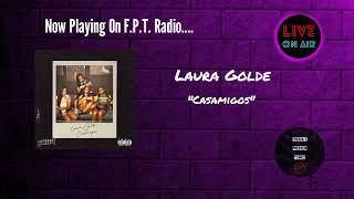 Laura Golde - Casamigos | F.P.T. Radio 