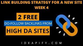 Link Building Strategy Week 4: 2 Free Quality Backlinks From High Da Sites