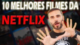 OS 10 MELHORES FILMAÇOS DA NETFLIX