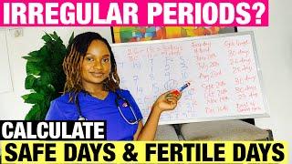 How To Calculate Safe Days & Fertile Days with Irregular Periods