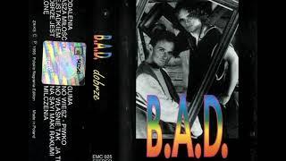 B.A.D. - Dobrze jest (1995)