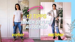 12 SCHRITTE, um IMMER STYLISH AUSZUSEHEN | Outfits kombinieren Guide