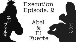 SSFIV: Execution Ep.2  Abel/El Fuerte