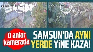 Samsun'da aynı yerde yine kaza! O anlar kamerada