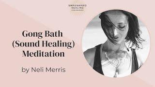 Neli Merris from the Seven Wellness  - Gong Bath (Sound Healing) Meditation