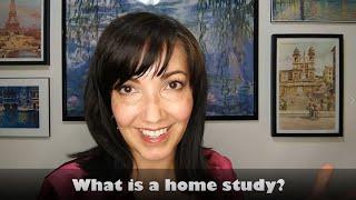 What is a home study?