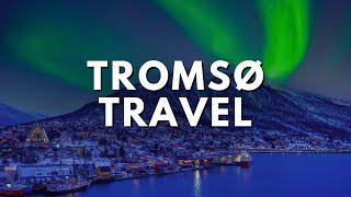 Top 10 BEST Things to do in TROMSØ - 2024 Travel Guide