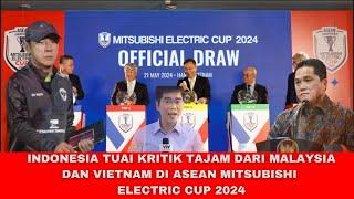 INDONESIA TUAI KRITIK TAJAM DARI MALAYSIA DAN VIETNAM DI ASEAN MITSUBISHI ELECTRIC CUP 2024