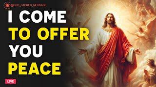  God Says: I Come To Offer You Peace | God Message Today | God's Message Now