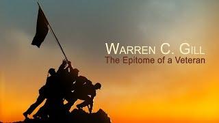 Warren C. Gill:  The Epitome of a Veteran