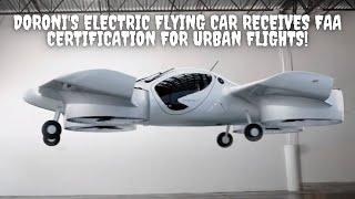 Doroni's Electric Flying Car Receives FAA Certification for Urban Flights