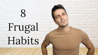 8 Frugal Habits For Life (2023)