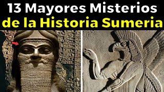 13 Misterios Sin Resolver Más Grandes De los Sumerios