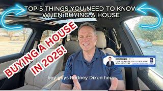 5 MUST KNOW STEPS WHEN BUYING A HOUSE IN 2025