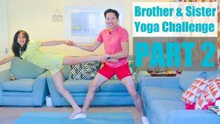 EXTREME Yoga Challenge with My Sister | Brother & Sister Yoga Challenge Part 2